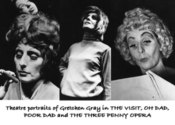 Theatre portraits of Gretchen Gray in THE VISIT, OH DAD, POOR DAD and THE THREEPENNY OPERA.